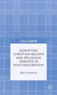 Surveying Christian Beliefs and Religious Debates in Post-War Britain