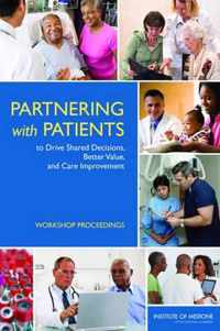 Partnering with Patients to Drive Shared Decisions, Better Value, and Care Improvement