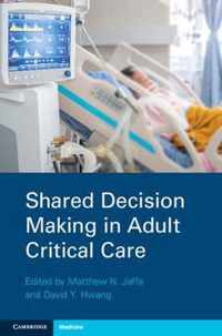 Shared Decision Making in Adult Critical Care