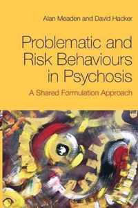 Problematic and Risk Behaviours in Psychosis