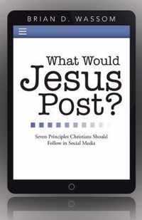 What Would Jesus Post?