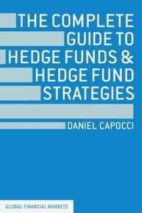 The Complete Guide to Hedge Funds and Hedge Fund Strategies