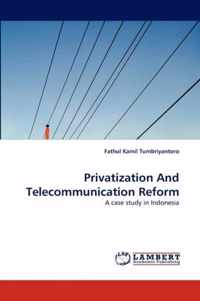 Privatization And Telecommunication Reform