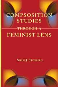 Composition Studies Through a Feminist Lens