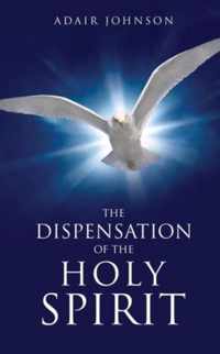 The Dispensation of the Holy Spirit