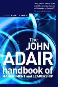 The John Adair Handbook of Management and Leadership