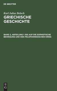 Bis auf die sophistische Bewegung und den Peloponnesischen Krieg