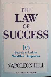 The Law of Success: 16 Secrets to Unlock Wealth and Happiness