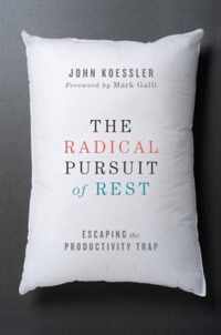 The Radical Pursuit of Rest Escaping the Productivity Trap