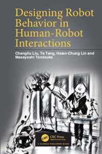 Designing Robot Behavior in Human-Robot Interactions