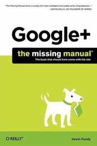 Google+: The Missing Manual