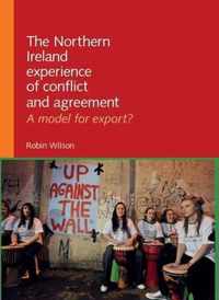 The Northern Ireland Experience of Conflict and Agreement