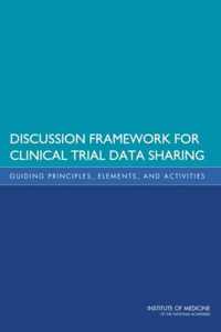 Discussion Framework for Clinical Trial Data Sharing