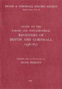 Guide to Parish and Non-Parochial Registers of Devon and Cornwall 1538-1837