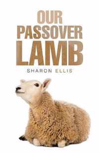 Our Passover Lamb