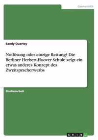 Notloesung oder einzige Rettung? Die Berliner Herbert-Hoover Schule zeigt ein etwas anderes Konzept des Zweitspracherwerbs