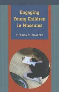 Engaging Young Children in Museums