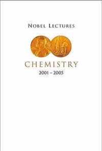 Nobel Lectures In Chemistry (2001-2005)