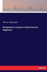 Sharpsteen's Lessons in Electricity for Beginners