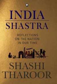 India Shastra: Reflections on the Nation in our Time