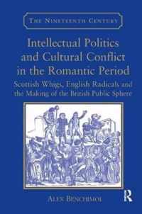 Intellectual Politics and Cultural Conflict in the Romantic Period