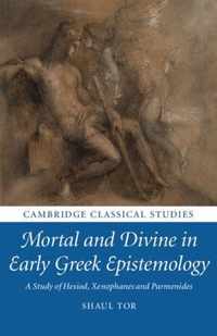 Mortal and Divine in Early Greek Epistemology