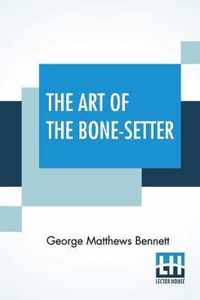 The Art Of The Bone-Setter