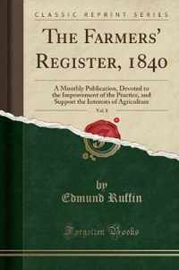 The Farmers' Register, 1840, Vol. 8