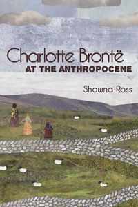 Charlotte Bronte at the Anthropocene