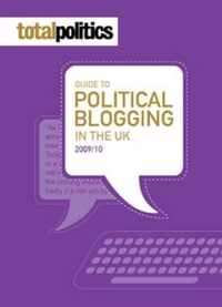 The Total Politics Guide to Political Blogging in the UK 2009-2010