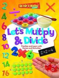 Let's Multiply & Divide