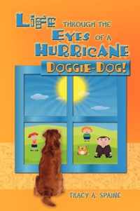 Life through the Eyes of a Hurricane Doggie-Dog!