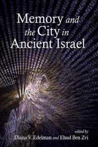 Memory and the City in Ancient Israel