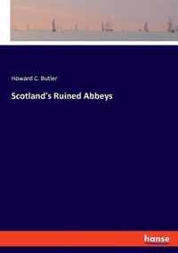 Scotland's Ruined Abbeys