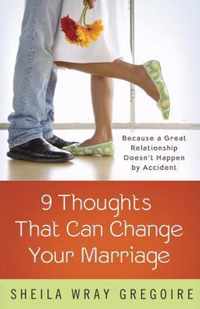 Nine Thoughts That Can Change Your Marriage