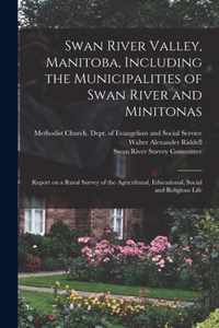 Swan River Valley, Manitoba, Including the Municipalities of Swan River and Minitonas