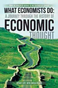 What Economists Do: A Journey Through the History of Economic Thought