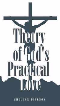 Theory of God's Practical Love