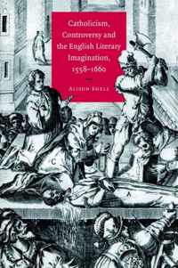 Catholicism, Controversy and the English Literary Imagination, 1558-1660