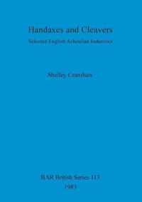 Handaxes and Cleavers: Selected English Acheulian Industries