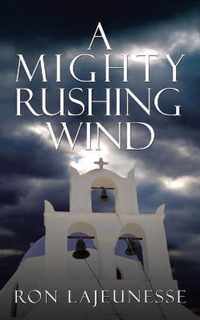 A Mighty Rushing Wind