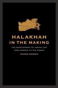 Halakhah in the Making - The Development of Jewish Law from Qumran to the Rabbis