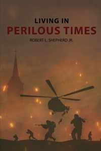 Living In Perilous Times