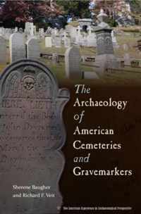 The Archaeology of American Cemeteries and Gravemarkers