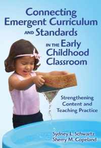 Connecting Emergent Curriculum and Standards in the Early Childhood Classroom