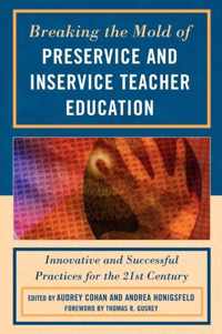 Breaking the Mold of Preservice and Inservice Teacher Education