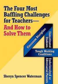 Four Most Baffling Challenges for Teachers and How to Solve Them, The