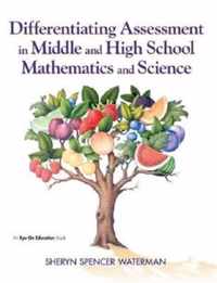 Differentiating Assessment in Middle and High School Mathematics and Science