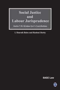 Social Justice and Labour Jurisprudence: Justice V.R. Krishna Iyer's Contributions