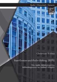 Base-Erosion-and-Profit-Shifting (BEPS). Wie Apple, Alphabet und Co. Milliardengewinne ins Ausland verlagern